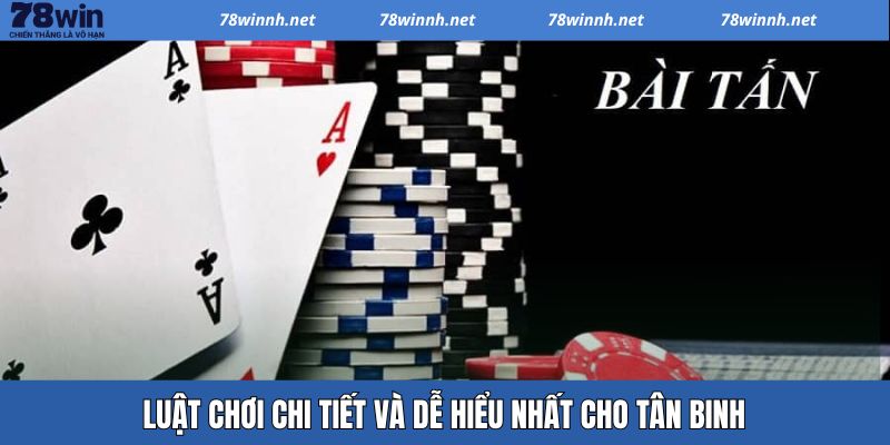 Game Bài Tấn – Tựa Game Kinh Điển Mang Đậm Tính Chiến Thuật 3 Khám phá chi tiết về luật chơi cơ bản của game bài Tấn