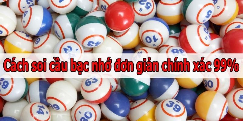 Soi Cầu Bạc Nhớ - Phương Pháp Cực Hay Không Nên Bỏ Lỡ 4 Dự đoán bạc nhớ qua đầu câm và đuôi câm trong kỳ quay thưởng